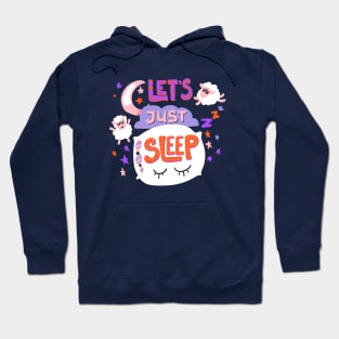 Let s just sleep Hoodie